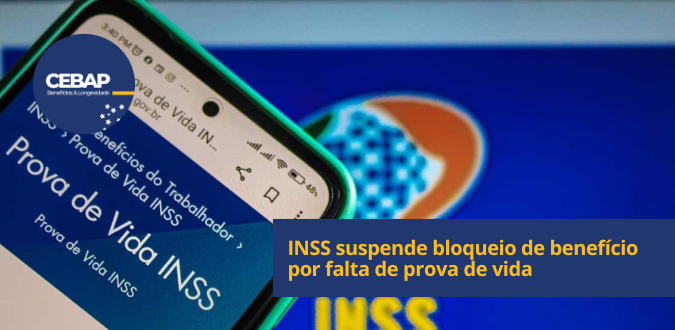 INSS suspende bloqueio de benefício por falta de prova de vida